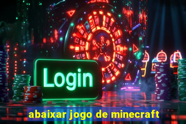 abaixar jogo de minecraft